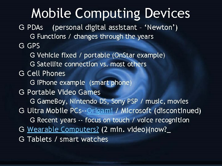 Mobile Computing Devices G PDAs (personal digital assistant – ‘Newton’) G Functions / changes