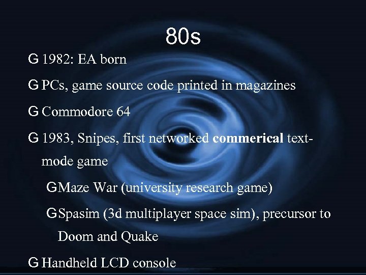 80 s G 1982: EA born G PCs, game source code printed in magazines