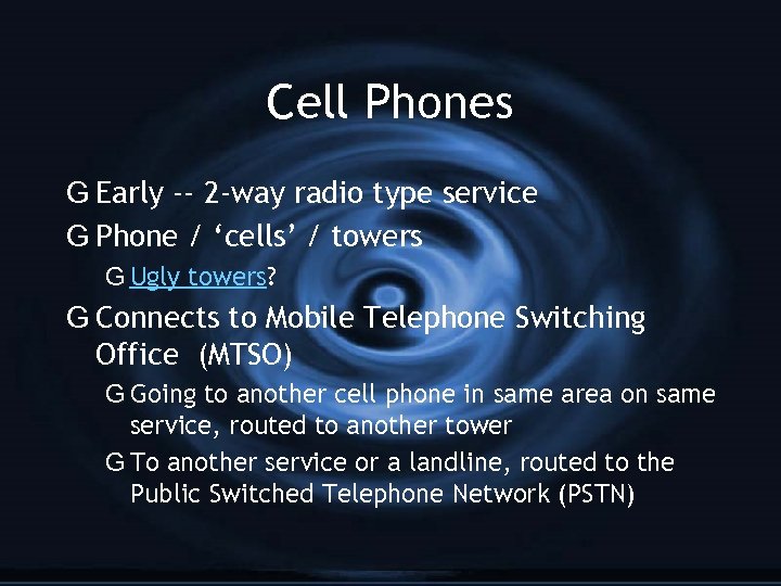 Cell Phones G Early -- 2 -way radio type service G Phone / ‘cells’