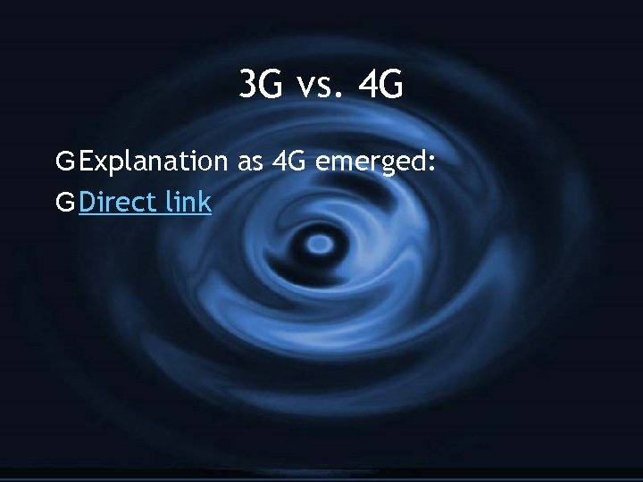 3 G vs. 4 G G Explanation as 4 G emerged: G Direct link
