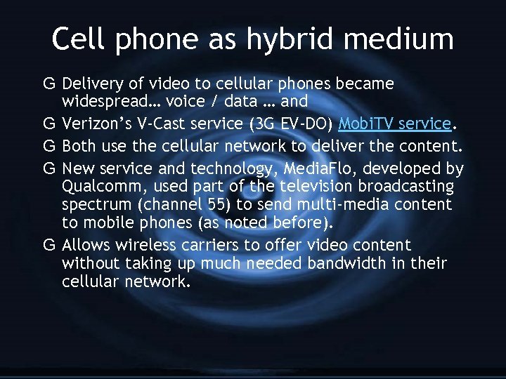 Cell phone as hybrid medium G Delivery of video to cellular phones became widespread…