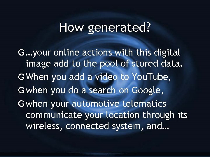 How generated? G …your online actions with this digital image add to the pool