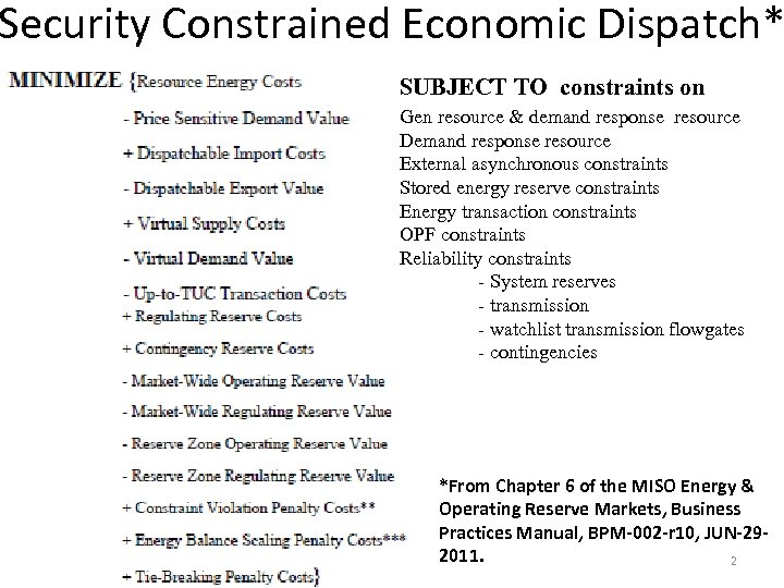 Security Constrained Economic Dispatch* SUBJECT TO constraints on Gen resource & demand response resource