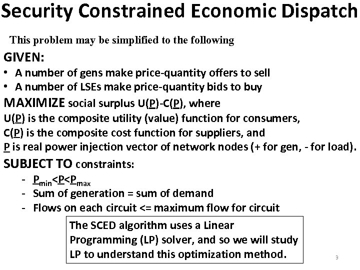 Security Constrained Economic Dispatch This problem may be simplified to the following GIVEN: •