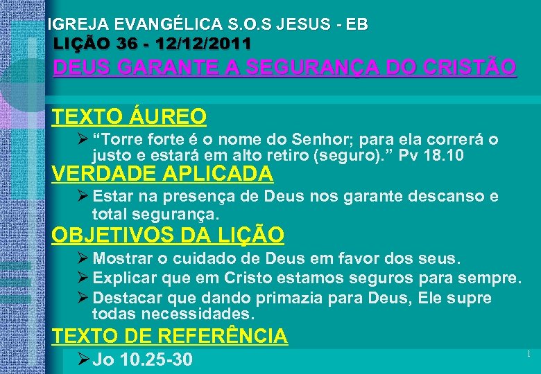 IGREJA EVANGÉLICA S. O. S JESUS - EB LIÇÃO 36 - 12/12/2011 DEUS GARANTE