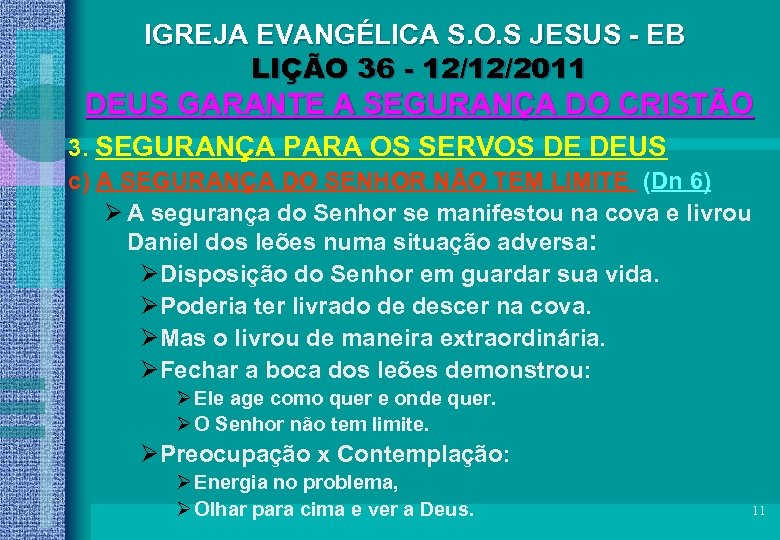 IGREJA EVANGÉLICA S. O. S JESUS - EB LIÇÃO 36 - 12/12/2011 DEUS GARANTE