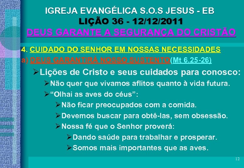 IGREJA EVANGÉLICA S. O. S JESUS - EB LIÇÃO 36 - 12/12/2011 DEUS GARANTE