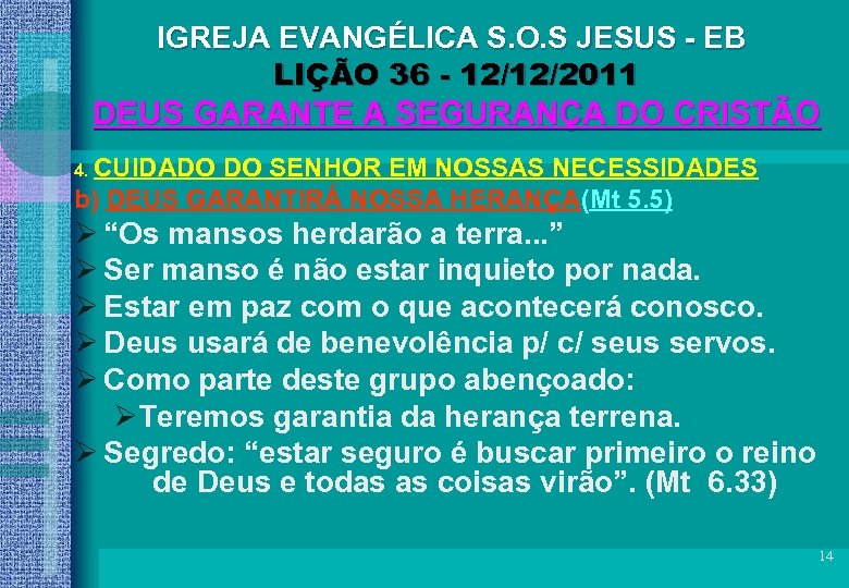 IGREJA EVANGÉLICA S. O. S JESUS - EB LIÇÃO 36 - 12/12/2011 DEUS GARANTE