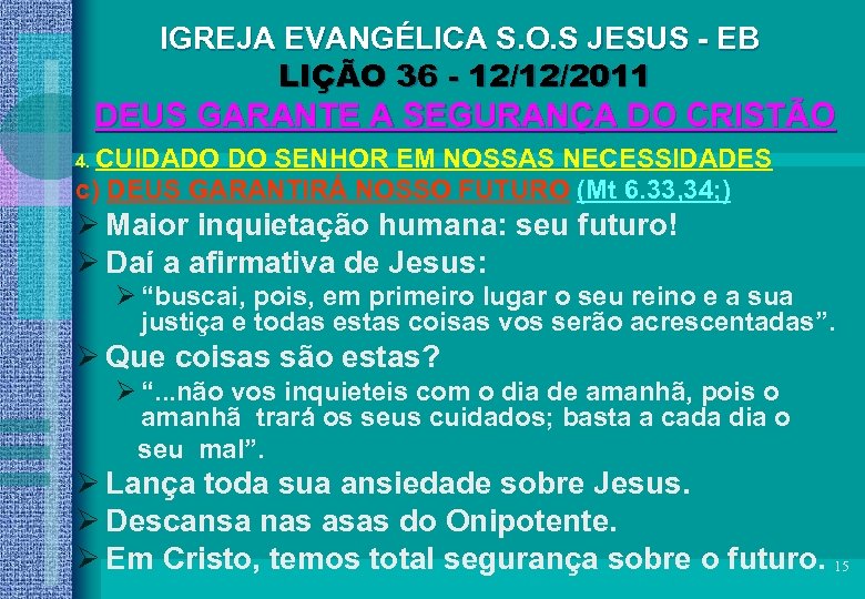 IGREJA EVANGÉLICA S. O. S JESUS - EB LIÇÃO 36 - 12/12/2011 DEUS GARANTE