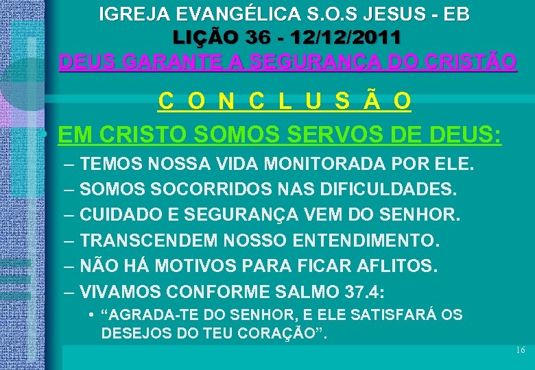 IGREJA EVANGÉLICA S. O. S JESUS - EB LIÇÃO 36 - 12/12/2011 DEUS GARANTE