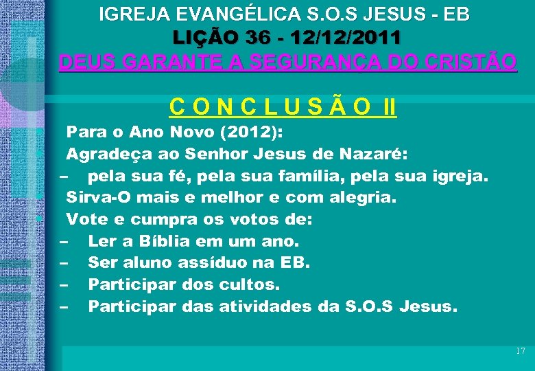 IGREJA EVANGÉLICA S. O. S JESUS - EB LIÇÃO 36 - 12/12/2011 DEUS GARANTE