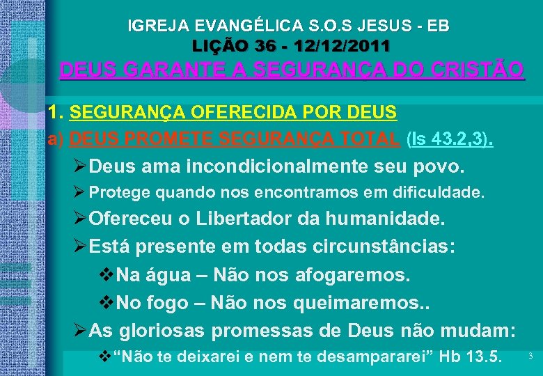 IGREJA EVANGÉLICA S. O. S JESUS - EB LIÇÃO 36 - 12/12/2011 DEUS GARANTE