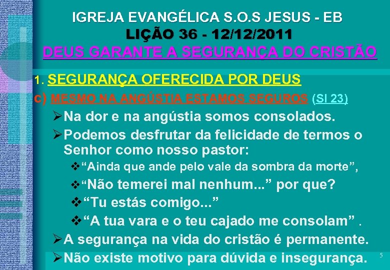 IGREJA EVANGÉLICA S. O. S JESUS - EB LIÇÃO 36 - 12/12/2011 DEUS GARANTE