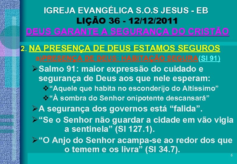 IGREJA EVANGÉLICA S. O. S JESUS - EB LIÇÃO 36 - 12/12/2011 DEUS GARANTE