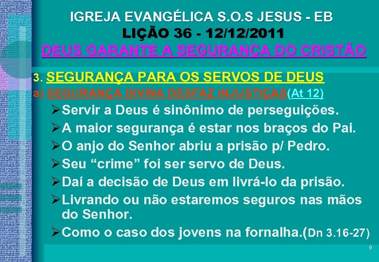 IGREJA EVANGÉLICA S. O. S JESUS - EB LIÇÃO 36 - 12/12/2011 DEUS GARANTE