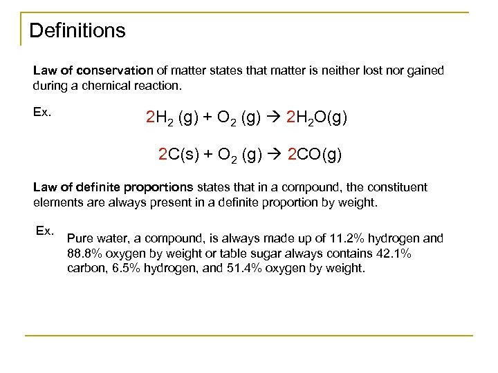 Definitions Law of conservation of matter states that matter is neither lost nor gained