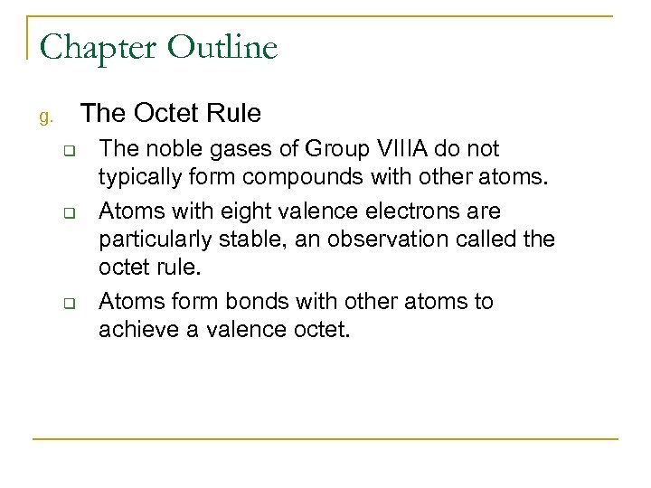 Chapter Outline The Octet Rule g. q q q The noble gases of Group