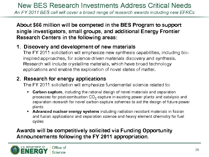 New BES Research Investments Address Critical Needs An FY 2011 BES call will cover