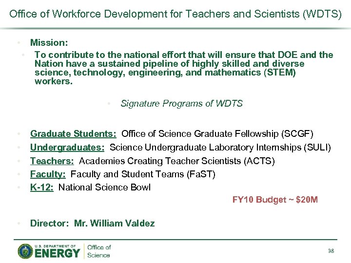 Office of Workforce Development for Teachers and Scientists (WDTS) • Mission: • To contribute