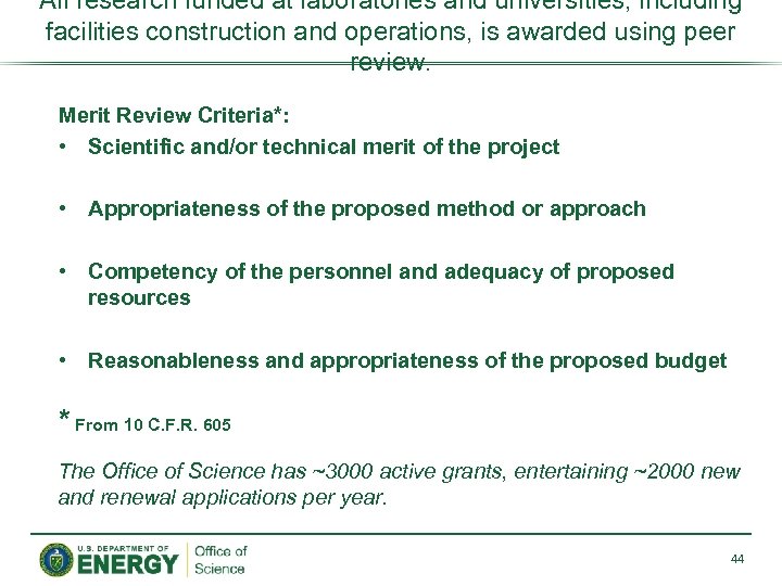 All research funded at laboratories and universities, including facilities construction and operations, is awarded