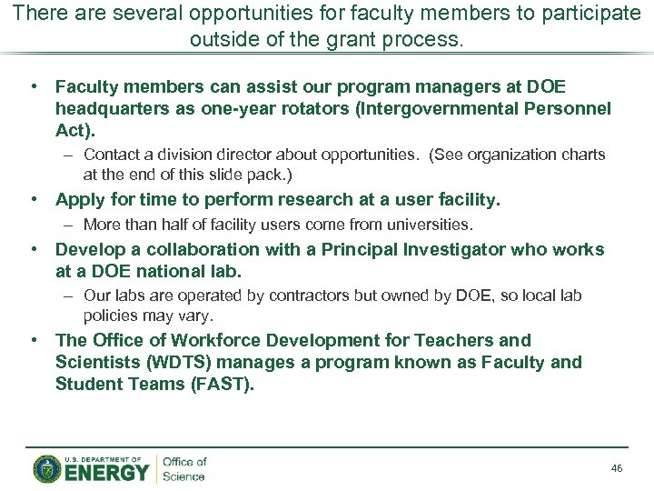 There are several opportunities for faculty members to participate outside of the grant process.