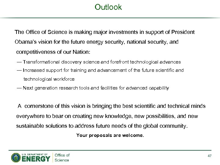 Outlook The Office of Science is making major investments in support of President Obama’s