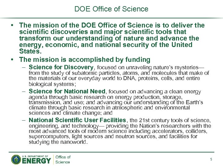 DOE Office of Science • The mission of the DOE Office of Science is