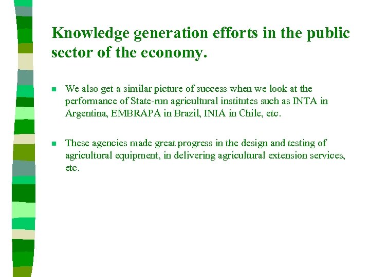 Knowledge generation efforts in the public sector of the economy. n We also get