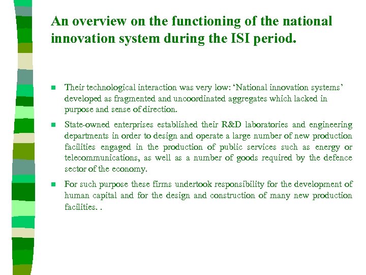 An overview on the functioning of the national innovation system during the ISI period.