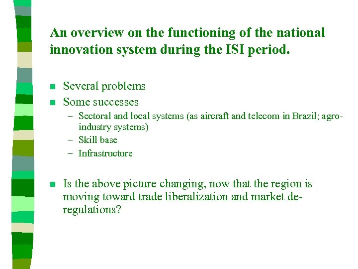 An overview on the functioning of the national innovation system during the ISI period.