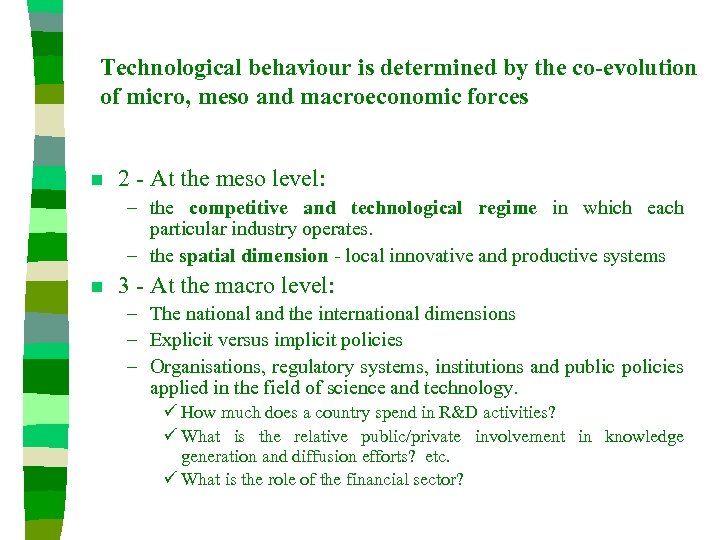 Technological behaviour is determined by the co-evolution of micro, meso and macroeconomic forces n