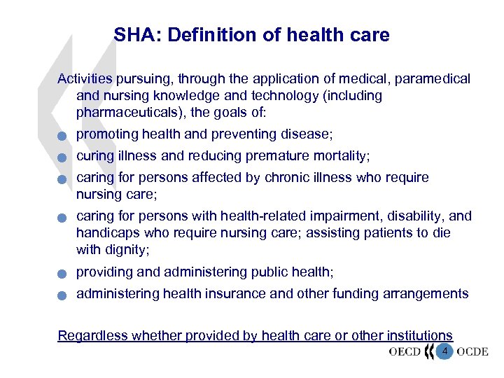 SHA: Definition of health care Activities pursuing, through the application of medical, paramedical and