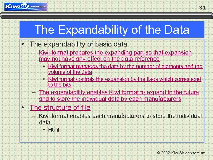 31 The Expandability of the Data • The expandability of basic data – Kiwi