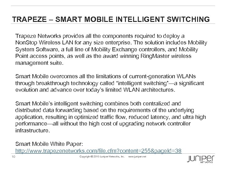 TRAPEZE – SMART MOBILE INTELLIGENT SWITCHING Trapeze Networks provides all the components required to