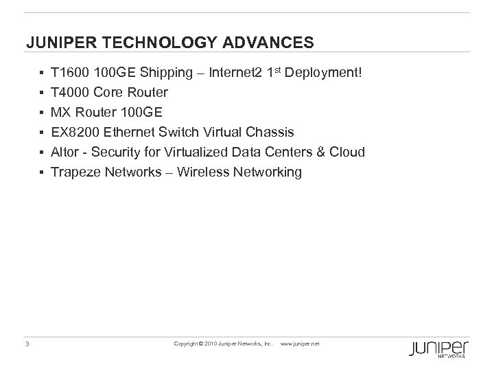 JUNIPER TECHNOLOGY ADVANCES § T 1600 100 GE Shipping – Internet 2 1 st