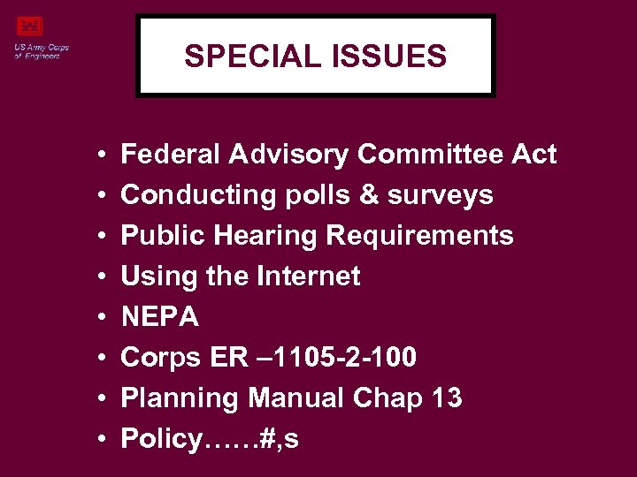 SPECIAL ISSUES • • Federal Advisory Committee Act Conducting polls & surveys Public Hearing