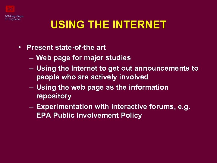 USING THE INTERNET • Present state-of-the art – Web page for major studies –