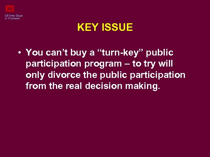 KEY ISSUE • You can’t buy a “turn-key” public participation program – to try