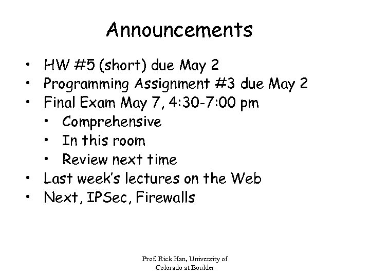Announcements • HW #5 (short) due May 2 • Programming Assignment #3 due May