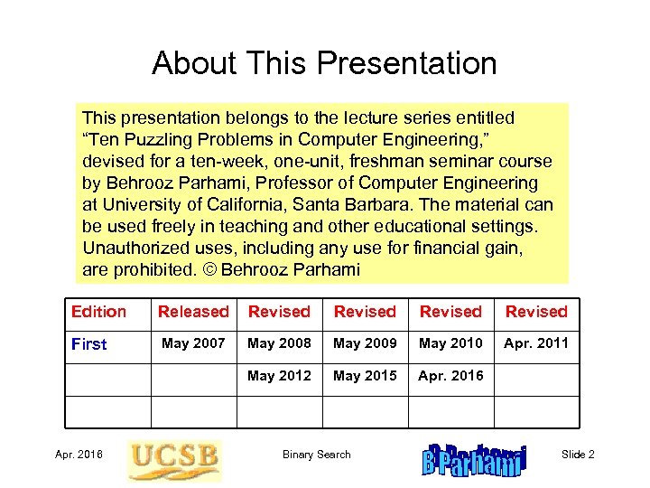 About This Presentation This presentation belongs to the lecture series entitled “Ten Puzzling Problems