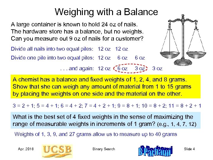 Weighing with a Balance A large container is known to hold 24 oz of