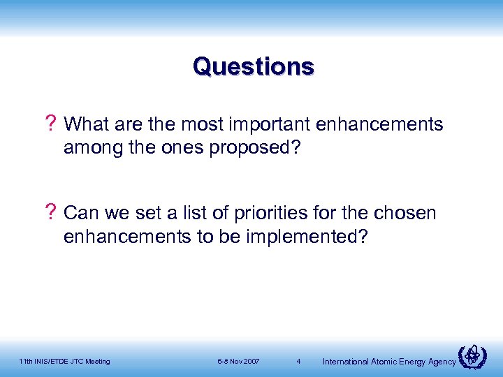 Questions ? What are the most important enhancements among the ones proposed? ? Can