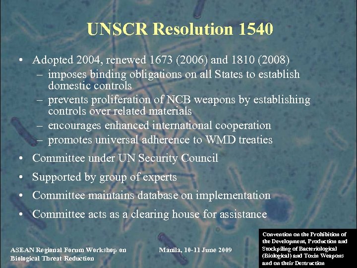 UNSCR Resolution 1540 • Adopted 2004, renewed 1673 (2006) and 1810 (2008) – imposes