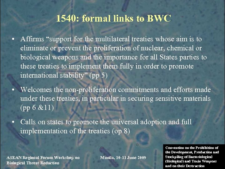 1540: formal links to BWC • Affirms “support for the multilateral treaties whose aim