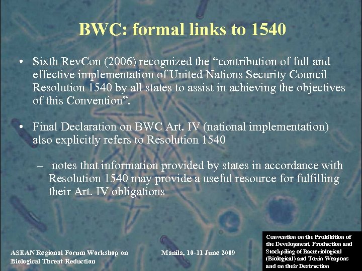 BWC: formal links to 1540 • Sixth Rev. Con (2006) recognized the “contribution of