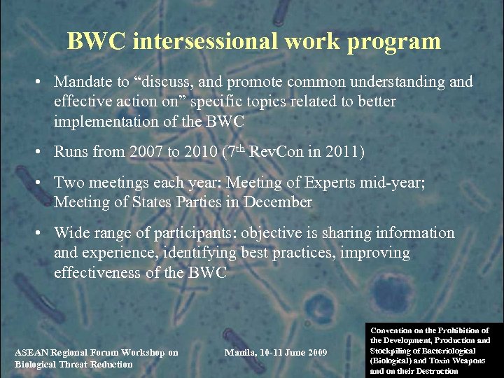 BWC intersessional work program • Mandate to “discuss, and promote common understanding and effective
