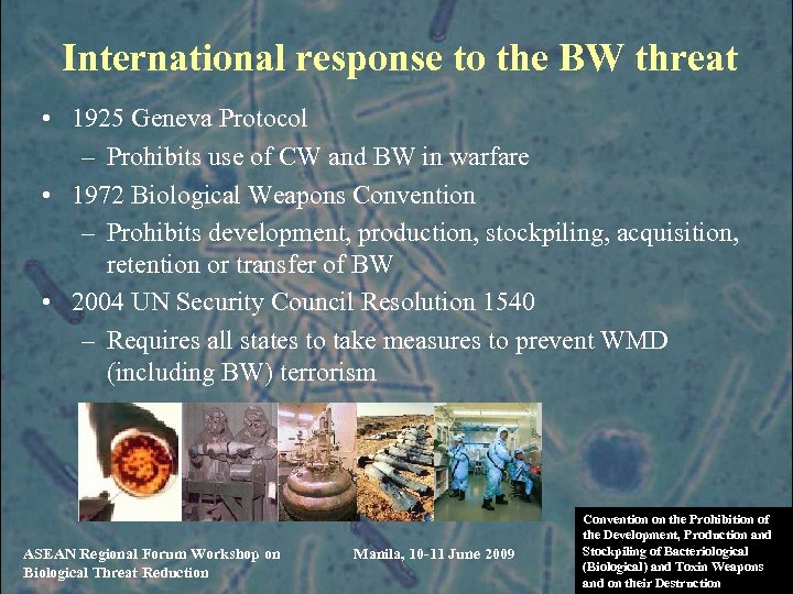 International response to the BW threat • 1925 Geneva Protocol – Prohibits use of