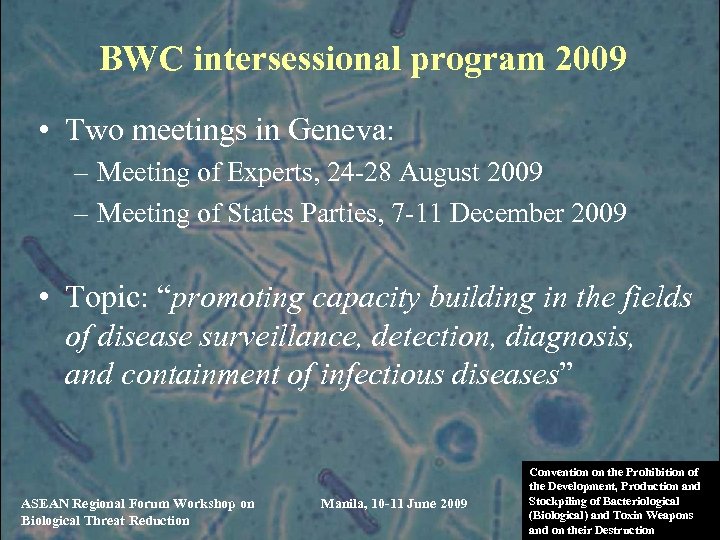 BWC intersessional program 2009 • Two meetings in Geneva: – Meeting of Experts, 24