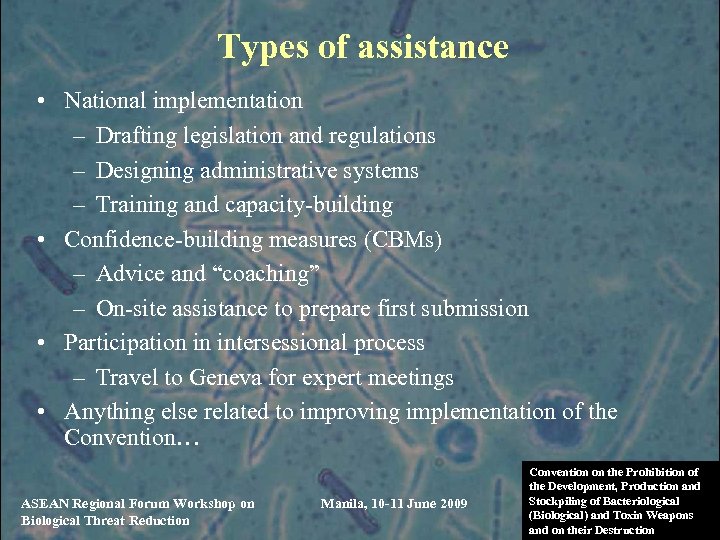 Types of assistance • National implementation – Drafting legislation and regulations – Designing administrative