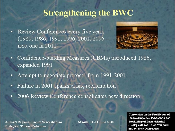 Strengthening the BWC • Review Conferences every five years (1980, 1986, 1991, 1996, 2001,